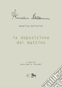 La deposizione del mattino
