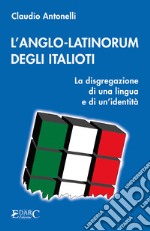 L'anglo-latinorum degli italioti libro