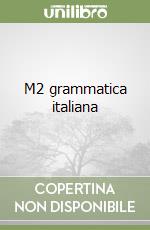 M2 grammatica italiana libro