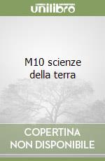 M10 scienze della terra