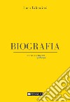 Biografia. Una storia di vita qualunque libro