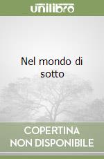 Nel mondo di sotto libro