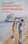 Come un faro nella tempesta. Storie di Riviera libro