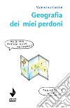 Geografia dei miei perdoni libro