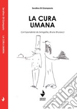 La cura umana. Corrispondente da Senigallia, Bruno Brunacci