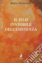 Il filo invisibile dell'esistenza libro