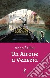 Un airone a Venezia libro