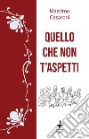 Quello che non t'aspetti libro