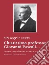 Chiarissimo Professor Giovanni Pascoli.... Lettere di Remo Sandron, editore, al poeta libro di Lando Mariangela