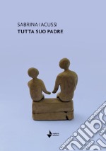 Tutta suo padre libro