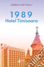 1989 Hotel Timisoara. Nuova ediz. libro