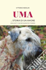 Uma... storia di un amore. Irish Soft Coated Wheaten Terrier libro