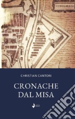 Cronache dal Misa. Nuova ediz. libro