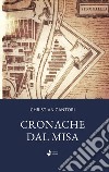 Cronache dal Misa. Nuova ediz. libro di Cantori Christian