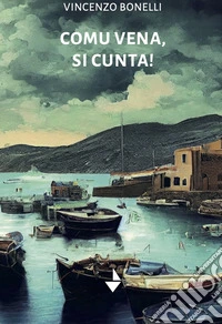 Comu vena, si cunta! Nuova ediz.