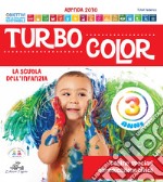 Turbocolor. 3 anni. Ediz. illustrata libro