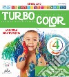 Turbocolor. 4 anni. Ediz. illustrata libro di Team Federica Scuola