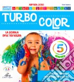 Turbocolor. 5 anni. Ediz. illustrata libro