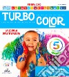 Turbocolor. 5 anni. Ediz. illustrata libro di Team Federica Scuola