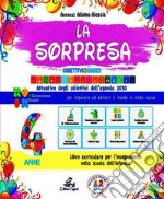 Sorpresa 4 anni. Quaderno operativo per la scuola dell'infanzia (La) libro