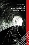 La rivolta del ferroviere Mazzei (matricola 424733) libro