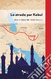 La strada per Kabul libro