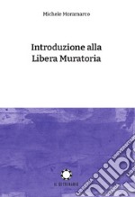 Introduzione alla Libera Muratoria libro