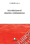 Introduzione al mazdeo-cristianesimo libro di Moramarco Michele