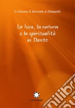 La luce, la natura e la spiritualità in Dante libro