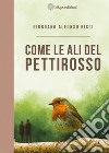 Come le ali del pettirosso libro