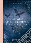 Farfalle nella tormenta. I racconti del conte. Vol. 1 libro