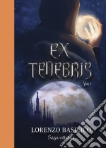 Ex tenebris. Vol. 1 libro