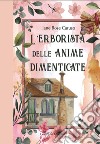 L'erborista delle anime dimenticate libro