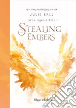 Stealing Embers. Fallen Legacies. Vol. 1 libro