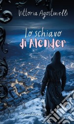 Lo schiavo di Alender