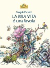 La mia vita è una favola libro