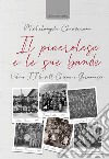 Il pinerolese e le sue bande. Vol. 2: Le valli Chisone e Germanasca libro di Chiaverano Michelangelo