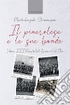 Il pinerolese e le sue bande. Vol. 3: Pinerolo, Val Lemina e Val Noce libro