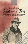 Salut'me a Ture libro di Robbiano Lorenzo