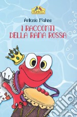 I racconti della rana rossa libro