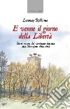 E venne il giorno della Libertà. Storie novesi dal ventennio fascista alla liberazione della città libro di Robbiano Lorenzo