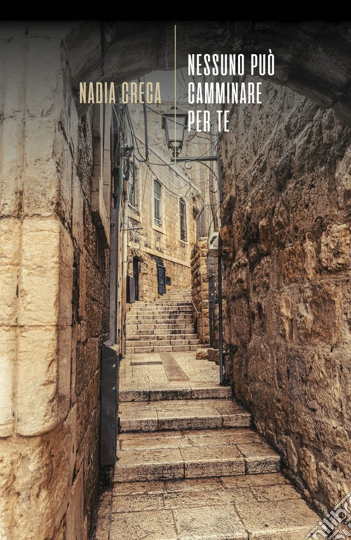 Nessuno può camminare per te