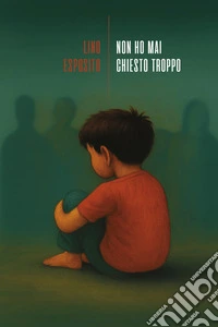 Non ho mai chiesto troppo