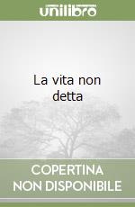 La vita non detta