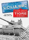 I carri armati tigre in Sicilia. Ediz. illustrata libro