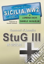 Cannoni d'assalto Stug III in Sicilia. Ediz. illustrata libro