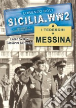 I tedeschi a Messina. Ediz. illustrata libro