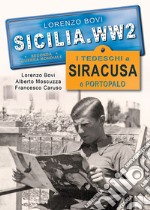 I tedeschi a Siracusa e Portopalo. Ediz. illustrata libro