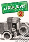 Libia. WW2. 1911/1943 foto inedite. Ediz. illustrata. Vol. 2 libro