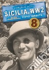 Sicilia. WW2 seconda guerra mondiale. Foto inedite. Vol. 8 libro